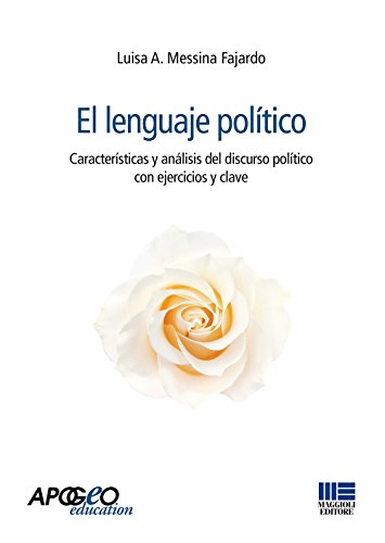 El Lenguaje politico. Características y análisis del discurso político con ejercicios y clave (PerCorsi di studio)