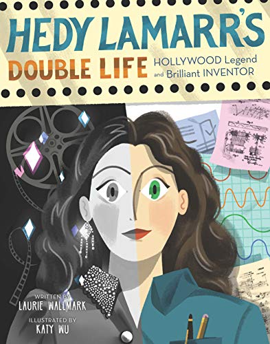Hedy Lamarr's Double Life: Hollywood Legend and Brilliant Inventor (People Who Shaped Our World Book 4) (English Edition)