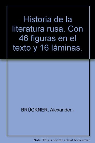 Historia de la literatura rusa. Con 46 figuras en el texto y 16 láminas. by B...