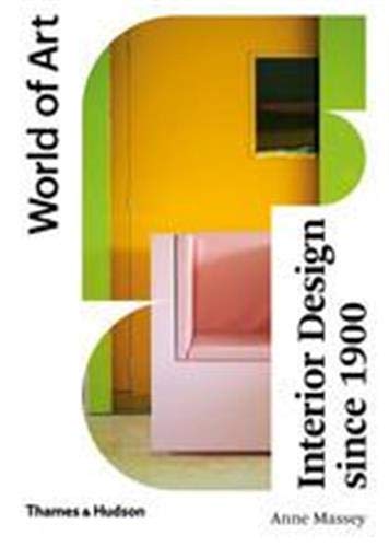Interior Design Since 1900: Fourth Edition (World of Art) Interior Design Since 1900: Fourth Edition (World of Art)