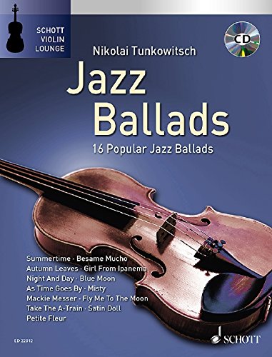 Jazz Ballads. Violine. Ausgabe mit CD: 16 Popular Jazz Ballads (Schott Violin Lounge)
