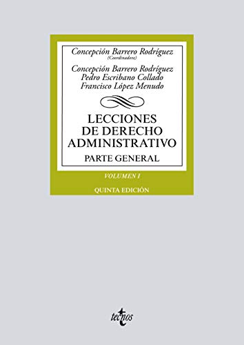 Lecciones de Derecho Administrativo: Parte general. Volumen I. Quinta edición (Derecho - Biblioteca Universitaria de Editorial Tecnos)
