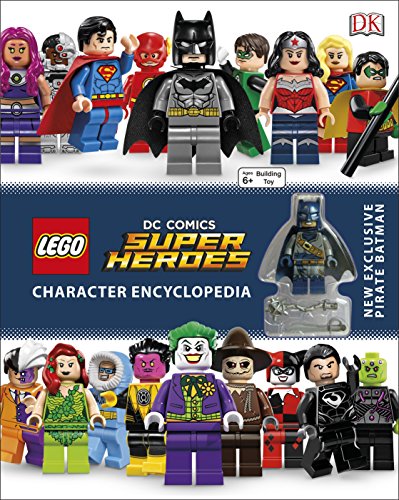 Lego Dc Super Heroes Character Encyclopedia: Includes Exclusive Pirate Batman Minifigure (Dk Lego)