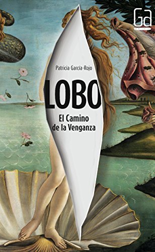 Lobo: El camino de la venganza by Patricia Garcia-Rojo(2014-06-26)