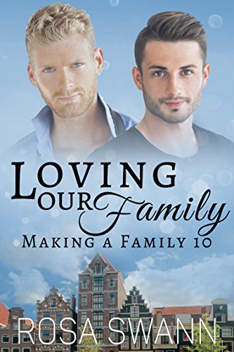 Loving our Family (Making a Family 10): MM Alpha/Omega Mpreg Romance (English Edition)