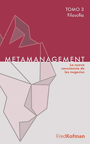 Metamanagement (Filosofía, Tomo 3): La nueva consciencia de los negocios