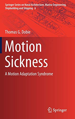 Motion Sickness: A Motion Adaptation Syndrome: 6 (Springer Series on Naval Architecture, Marine Engineering, Shipbuilding and Shipping)