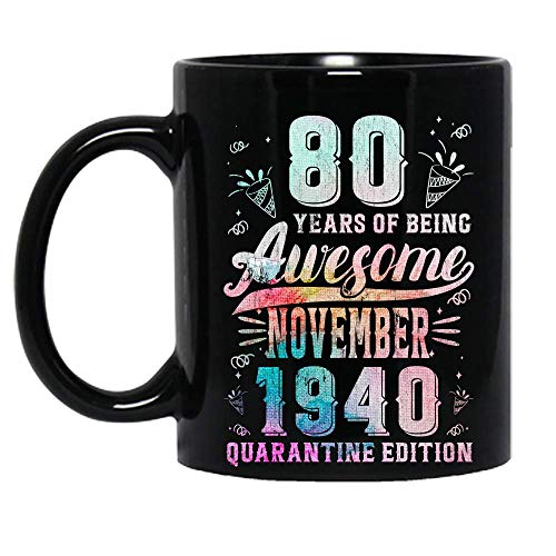 N\A 80 años de ser Impresionante Noviembre de 1940 Edición en cuarentena 80 cumpleaños Distancia Social Taza de cerámica Tazas de café gráficas Tazas Negras Tapas de té Novedad Personalizada 11 oz