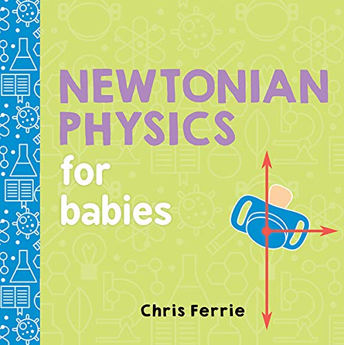 Newtonian Physics for Babies (Baby University) (English Edition)
