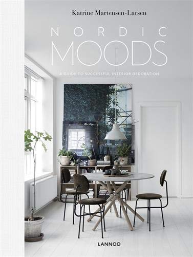 Nordic Moods: A Guide to Successful Interior Decoration Nordic Moods: A Guide to Successful Interior Decoration