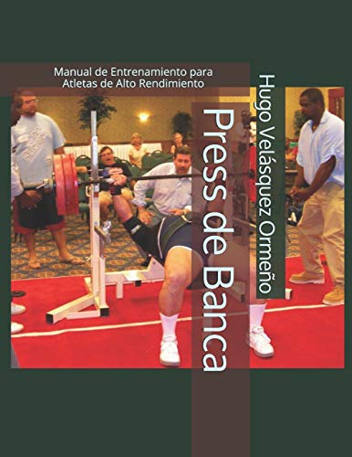 Press de Banca: Manual de Entrenamiento para Atletas de Alto Rendimiento