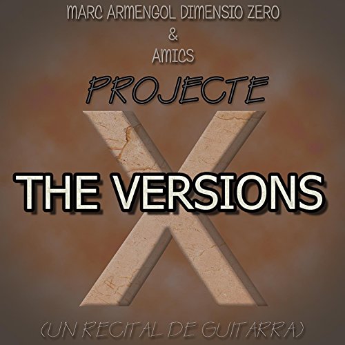 Projecte X - The versions Projecte X - The versions