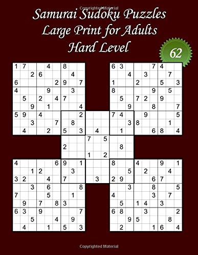 Samurai Sudoku Puzzles - Large Print for Adults - Hard Level – N°62: 100 Hard Puzzles - Big Size (8,5’ x 11’) and Large Print (22 points) for the ... the solutions (Samurai Sudoku - Hard Level)