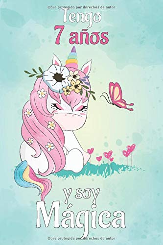 Tengo 7 Años Y Soy Mágica: Cuaderno De Unicornio Diario Rosa Libreta Bonita Regalo De Cumpleaños Para Niñas 7 años