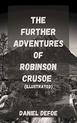 The Further Adventures of Robinson Crusoe Illustrated (English Edition)