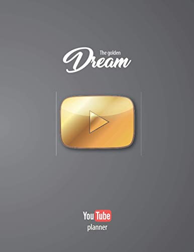 The golden dream youtube planner: Your essential support for the good realization of you vlog and youtube video for amateurs and professionals 8.5x11 inch / 120 pages for 58 video planner