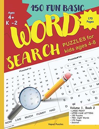 150 Fun Basic WORD SEARCH PUZZLES for kids ages 4-8: Word Puzzle Activity book for kids with solutions | Volume 1. Book 2 LARGE PRINT UPPER CASE ... Words 170 Pages Word search with Solution