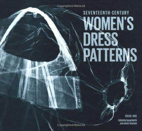 17th Century Women's Dress Patterns: Book One (Womens Dress Patterns 1)