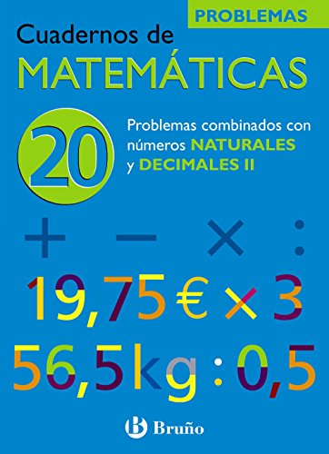 20 Problemas combinados con números naturales y decimales II (Castellano - Material Complementario - Cuadernos De Matemáticas) - 9788421656877