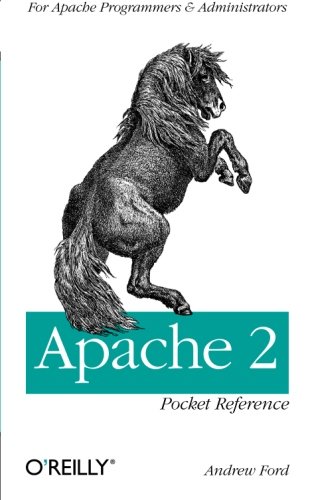 Apache 2 Pocket Reference: For Apache Programmers & Administrators: For Apache Programmers and Administrators (Pocket Reference (O'Reilly))