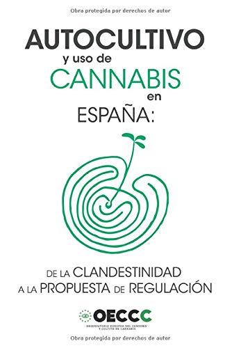 Autocultivo y uso de Cannabis en España: de la clandestinidad a la propuesta de regulación: 01 (Investigación)