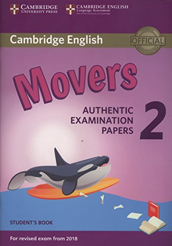 Cambridge English Young Learners 2 for Revised Exam from 2018 Movers Student's Book: Authentic Examination Papers: Vol. (Cambridge Young Learners Engli)