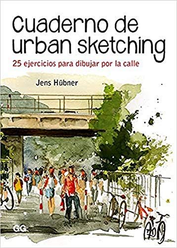 Cuaderno De urban sketching. 25 Ejercicios para Dibujar Por La Calle