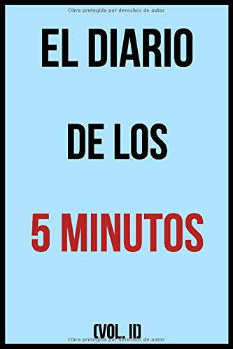 El Diario de los 5 Minutos (Vol. II) [DIY]: Maximiza tu Productividad con esta Breve Rutina Diaria