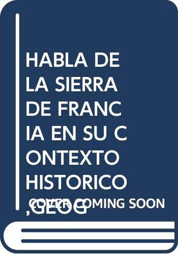 El habla de la Sierra de Francia en su contexto histórico, geográfico y social: 40 (Serie abierta)