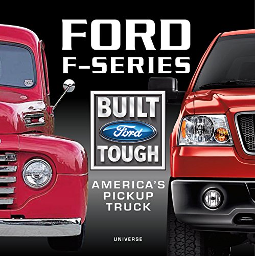 Ford F-150: America's Pickup Truck: Yesterday, Today and Tomorrow