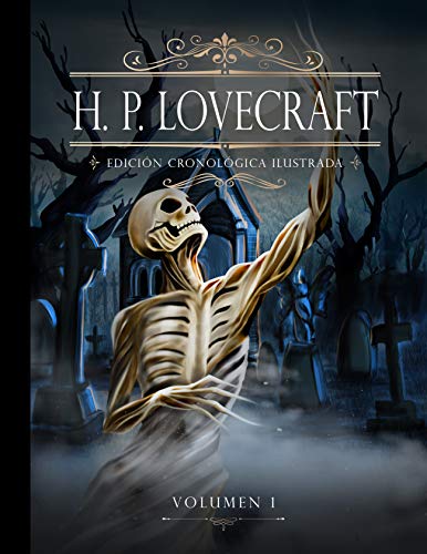H. P. Lovecraft. Edición Cronológica Ilustrada. Volumen 1