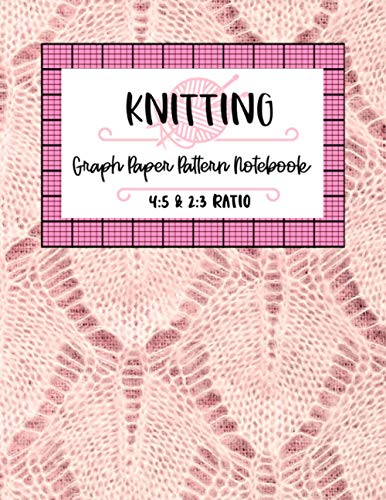 Knitting Graph Paper Pattern Notebook: 4:5 and 2:3 Ratio: A Book For Designing 80 Knit Projects - 8.5 x 11" - Letter Format - 162 Pages