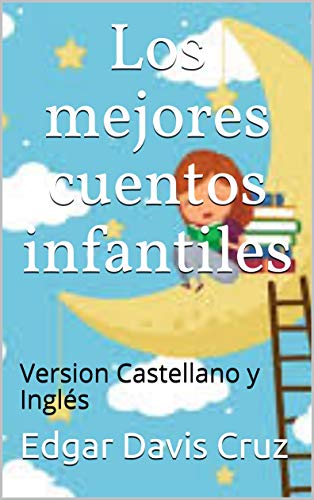 Los mejores cuentos infantiles: Version Castellano y Inglés