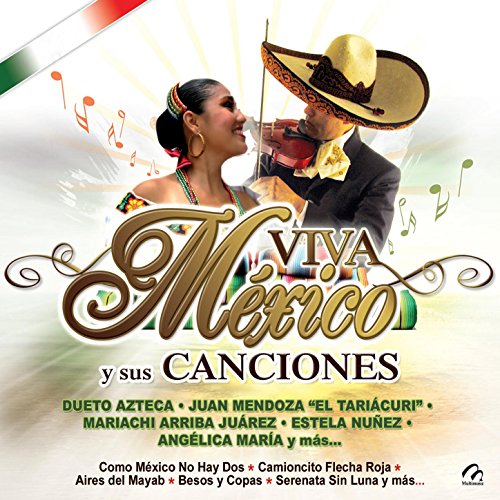 México, México Aires del Mayab / Un Viejo Amor / ¡como México No Hay Dos!