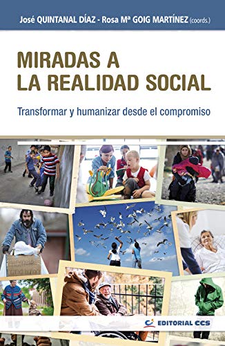Miradas a La realidad social: Transformar y humanizar desde el compromiso: 19 (Intervención social) Miradas a La realidad social: Transformar y humanizar desde el compromiso: 19 (Intervención social)