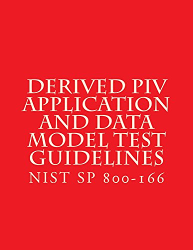 NIST SP 800-166 - Derived PIV Application and Data Model Test Guidelines: NIST SP 800-166 (English Edition)