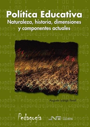 Política Educativa: Naturaleza, historia, dimensiones y componentes actuales (Universidad pedagogía)