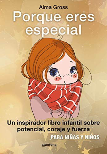 Porque eres especial: Un inspirador libro infantil sobre Potencial, coraje y fuerza - Para niñas y niños (Montena)