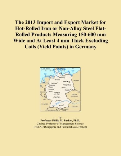 The 2013 Import and Export Market for Hot-Rolled Iron or Non-Alloy Steel Flat-Rolled Products Measuring 150-600 mm Wide and At Least 4 mm Thick Excluding Coils (Yield Points) in Germany