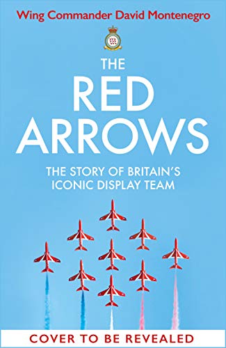 The Red Arrows: The Story of Britain’s Iconic Display Team (English Edition)