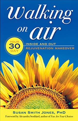 Walking on Air: Your 30-Day Inside and Out Rejuvenation Makeover (English Edition)