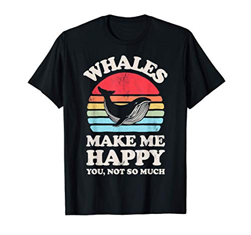 Whales Make Me Happy You Not So Much Funny Whale Vintage Camiseta