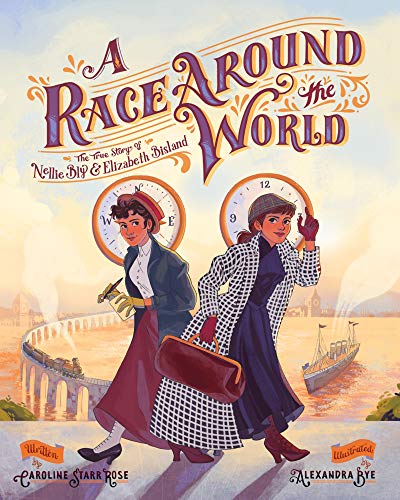 A Race Around the World: The True Story of Nellie Bly and Elizabeth Bisland (She Made History) (English Edition)