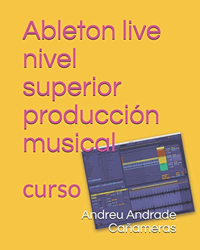 Ableton live nivel superior producción musical: curso