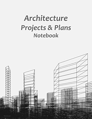Architecture Projects & Plans Notebook: Include with isometric graph paper & details table. For organize all projects & plans. (8.5 X 11 inches, 120 pages, perspective-3d cover.)