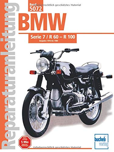 BMW Serie 7 / R 60 - 100 Baujahre 1976 bis 1980: R 60/7, R 75/7 (R 80/7), R 100/7 (R 100/T), R 100 S, R 100 RS