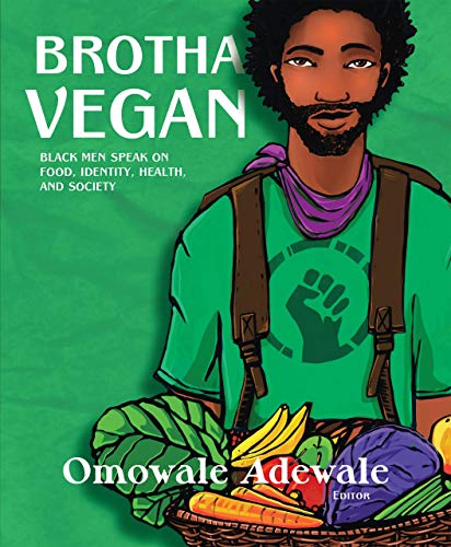 Brotha Vegan: Black Men Speak on Food, Identity, Health, and Society (English Edition)