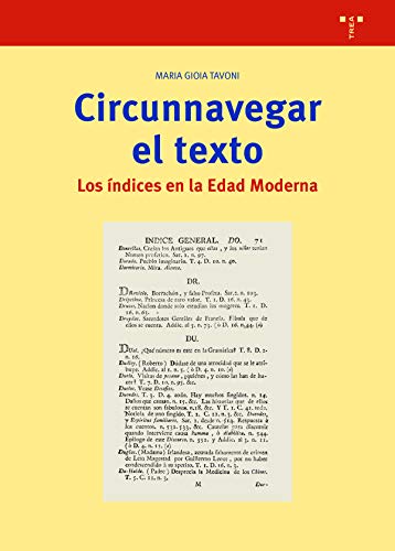 Circunnavegar el texto. Los Índices En La Edad Moderna: 346 (Biblioteconomía y Administración Cultural)