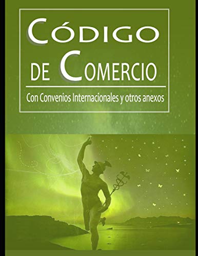 CÓDIGO DE COMERCIO: Con convenios internacionales y otros anexos (Derecho Panameño)