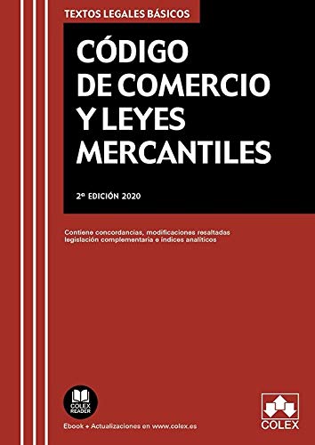 Código de comercio y Leyes Mercantiles: Concordancias, modificaciones resaltadas, índices analíticos y legislación complementaria: 1 (TEXTOS LEGALES BASICOS)